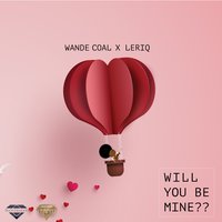 Will You Be Mine - Wande Coal, LeriQ