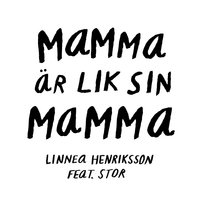 Mamma är lik sin mamma - Linnea Henriksson, Stor