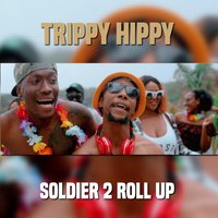 Soldier 2 Roll Up - Cleo Ice Queen, Trippy Hippy