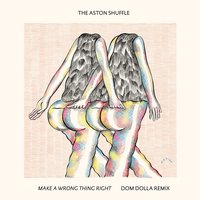 Make A Wrong Thing Right - The Aston Shuffle, Dom Dolla, Micah Powell
