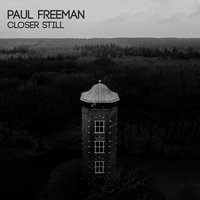 Closer Still - Paul Freeman