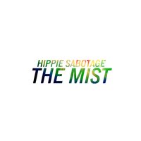 The Mist - Hippie Sabotage