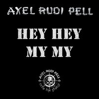 Hey Hey My My - Axel Rudi Pell