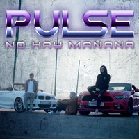 No hay mañana - Pulse