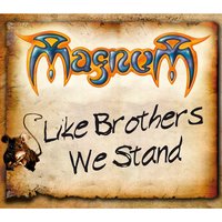 Like Brothers We Stand - Magnum