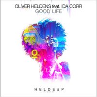 Good Life - Oliver Heldens, Ida Corr