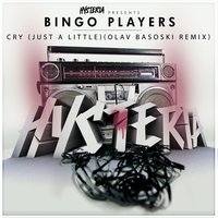 Cry (Just a Little) - Bingo Players, Olav Basoski