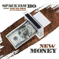 New Money - Spacejam Bo, YoungBoy Never Broke Again