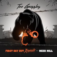 First Day Out - Tee Grizzley, Meek Mill