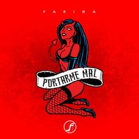 Portarme Mal - Farina