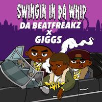 Swingin In Da Whip - Da Beatfreakz, Giggs