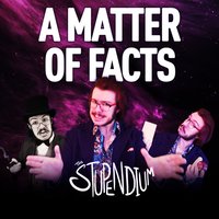 A Matter of Facts - The Stupendium