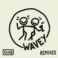 Wavey - Cliq, Wiley, Alika