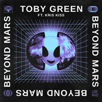 Beyond Mars - Toby Green, Kris Kiss, Kriss Kiss