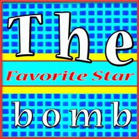 The Bomb - Favorite Star