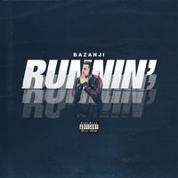 Runnin' - Bazanji