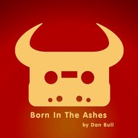 Born in the Ashes - Dan Bull