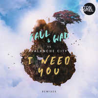 I Need You (Matty Menck & Basti M Rework) - Faul & Wad, Avalanche City
