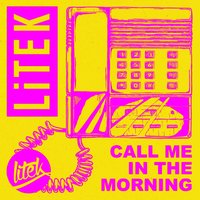 Call Me In The Morning - LiTek