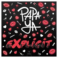Explicit - Papa Ya