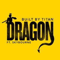 Dragon - Built By Titan