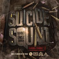 Suicide Squad X Gang Gang - Maino, Uncle Murda