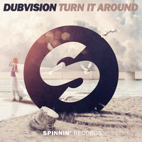Turn It Around - Dubvision