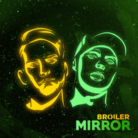 Mirror - Broiler