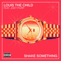 Shake Something - Louis The Child, Joey Purp, Robby Hauldren