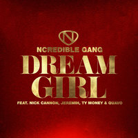 Dream Girl - Ncredible Gang, Jeremih, Ty Money