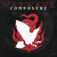 Composure - Waxwane