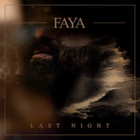 Faya - Last Night