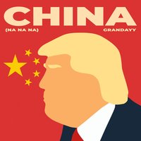 China (Na Na Na) - Grandayy