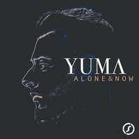 Alone&Now - YUMA