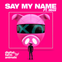 Say My Name - Digital Farm Animals, IMAN