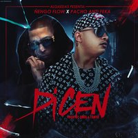 Dicen - PACHO EL ANTIFEKA, Nengo Flow