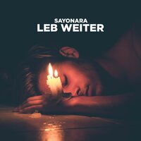 Leb weiter - Sayonara