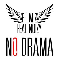 No Drama - Rimz feat. Noizy, Rimz, Noizy