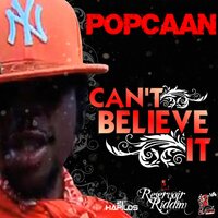 Can't Believe It - Popcaan