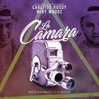 La Camara - Miky Woodz, Carlitos Rossy