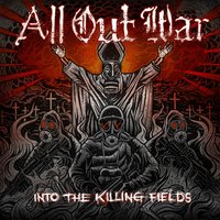 Into The Killing Fields - All Out War