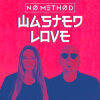 Wasted Love - No Method