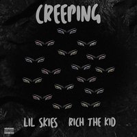 Creeping - Lil Skies, Rich The Kid