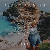 Fight For Me - KXA