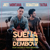 Suena El Dembow - Joey Montana, Sebastian Yatra, Alexis Y Fido
