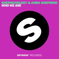 Who We Are - Amba Shepherd, Shermanology