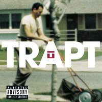When All Is Said And Done - Trapt