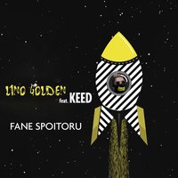 Fane Spoitoru - Keed, LINO GOLDEN