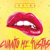 Cuanto Me Gustas - Farina