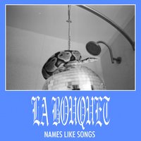 Names Like Songs - La Bouquet
